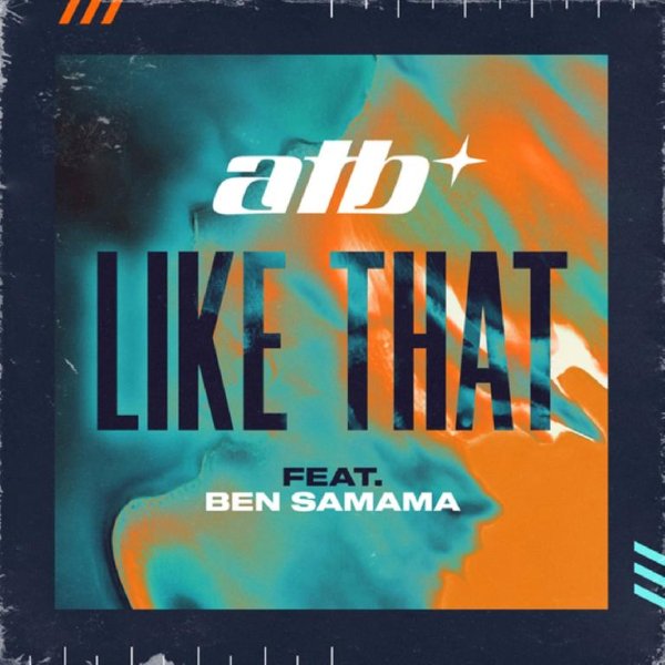 ATB feat. Ben Samama - Like That (Extended Mix)