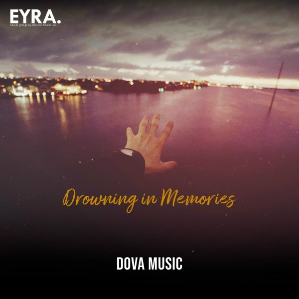 Dova Music - Drowning in Memories