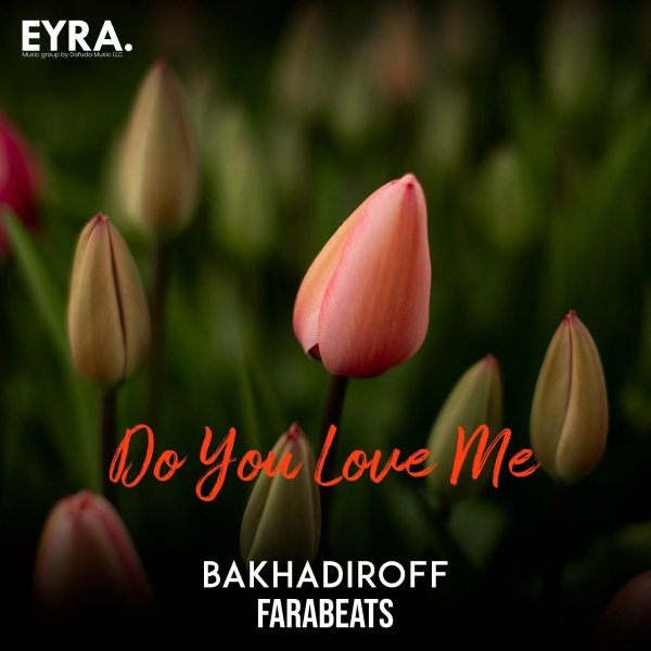 BAKHADIROFF/FaraBeats - Do You Love Me