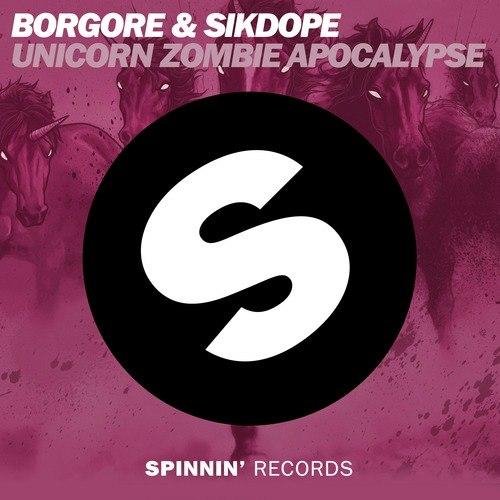 Borgore &amp; Sikdope - Unicorn Zombie Apocalypse (Original Mix)