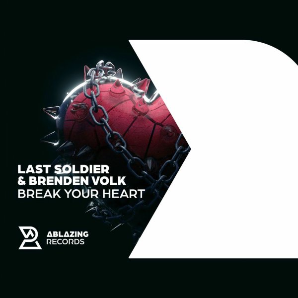 Last Soldier, Brenden Volk - Break Your Heart