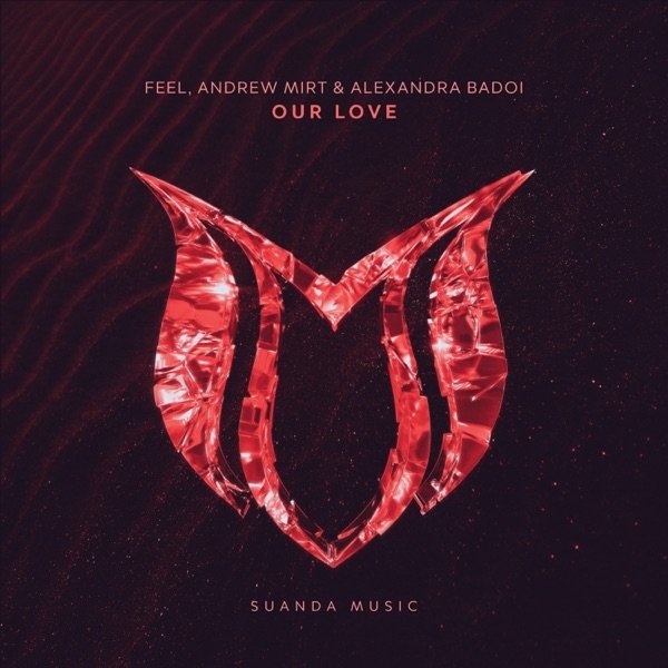FEEL, Andrew Mirt &amp; Alexandra Badoi - Our Love (Extended Mix)