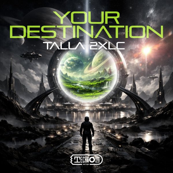 Talla 2XLC - Your Destination (Extended Mix)