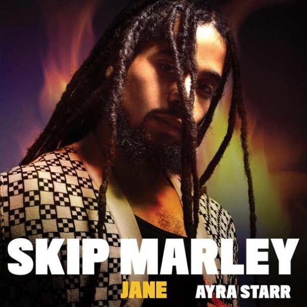 Skip Marley &amp; Ayra Starr - Jane