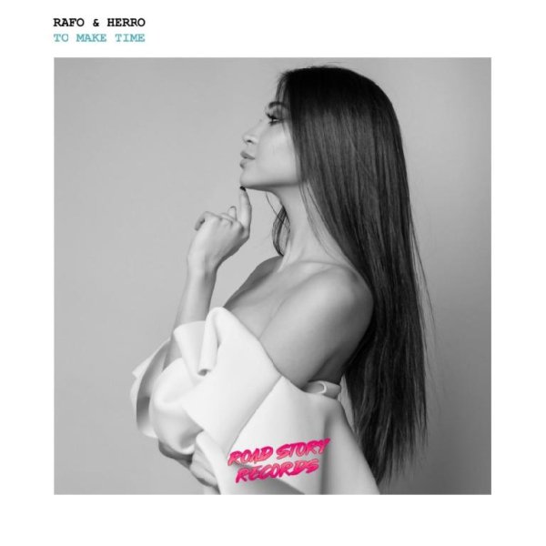 RAFO &amp; HERRO - To Make Time