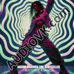 Vadim Adamov &amp; The Bestseller - Rhythm Is A Dancer