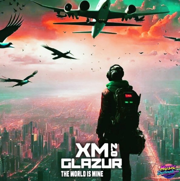 XM, Glazur - The World is Mine 2.0