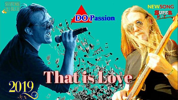 SYSTEMS IN BLUE &amp; DO PASSION - THAT IS LOVE 2019