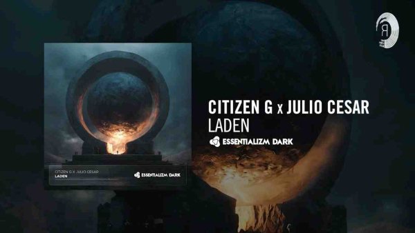 Citizen G x Julio Cesar - Laden [Essentializm Dark] Extended