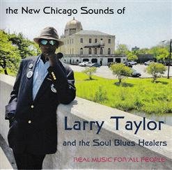 Larry Taylor &amp; The Soul Blues Healers - 01.She Treats Me Just The Same
