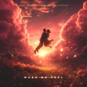 Deep Koliis feat. SILEM TAERT &amp; PHNTXM - Make Me Feel