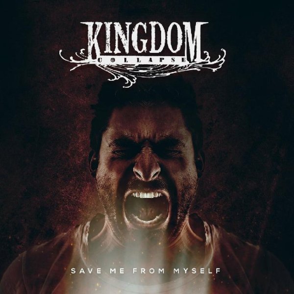 Kingdom Collapse - Save Me From Myself