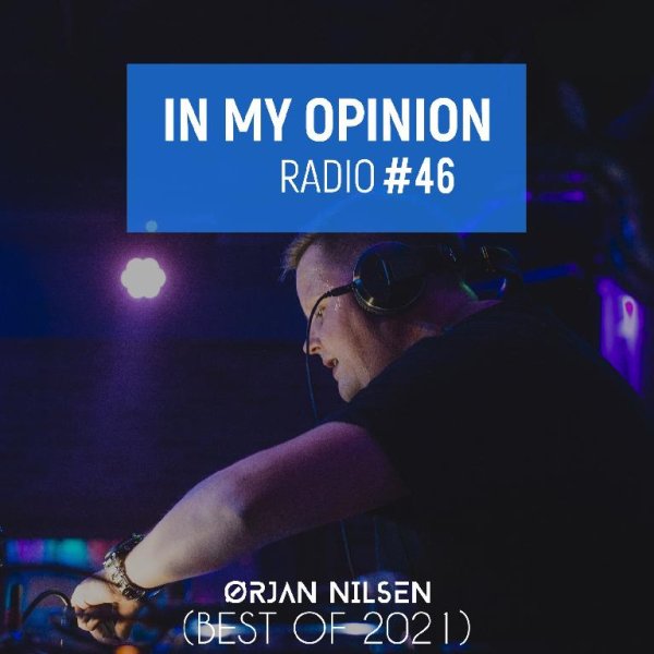 Orjan Nilsen - In My Opinion Radio #46