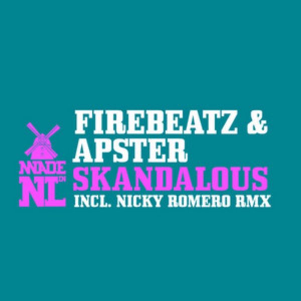 Firebeatz &amp; Apster - Skandalous (Nicky Romero Remix)