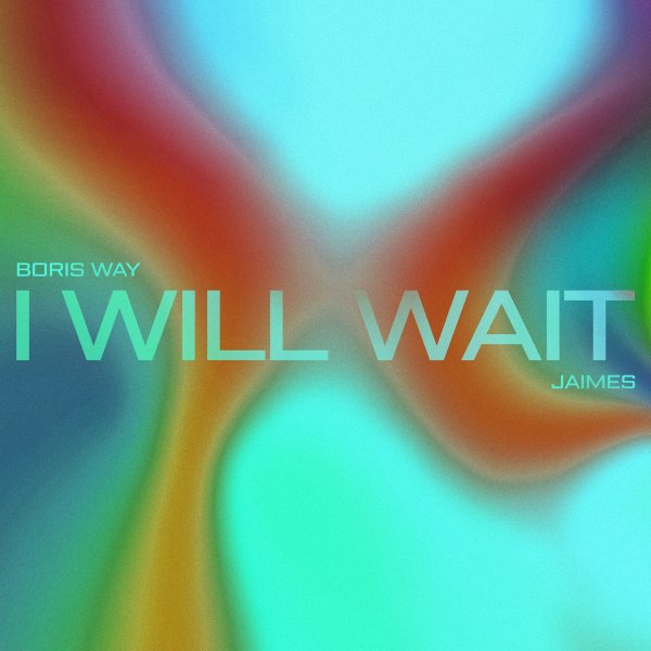 Boris Way &amp; Jaimes - I Will Wait (Extended Mix)