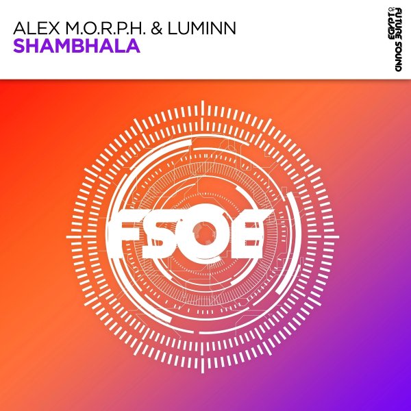 Alex M.O.R.P.H. &amp; Luminn - Shambhala (Extended Mix)