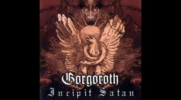 Gorgoroth - Incipit Satan