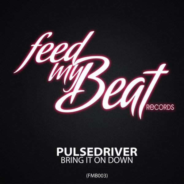 Pulsedriver - Bring It On Down (Club Mix)