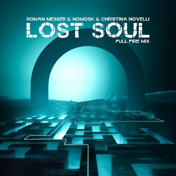 Roman Messer &amp; NoMosk &amp; Christina Novelli - Lost Soul (Extended Full Fire Mix)