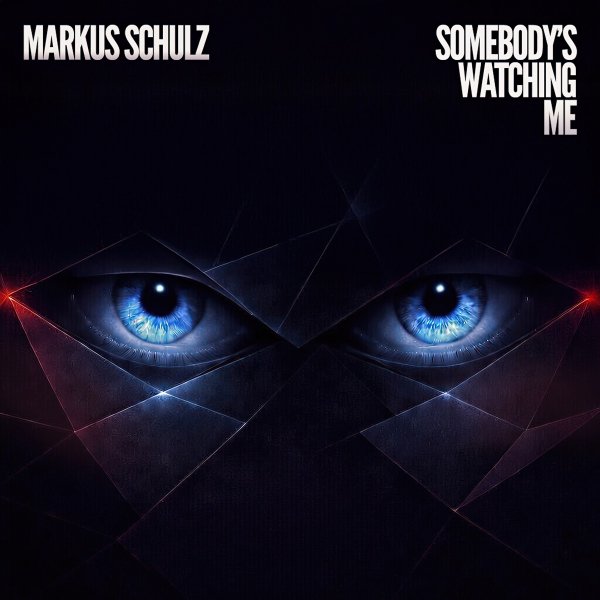 Markus Schulz - Somebody's Watching Me (Original Mix)