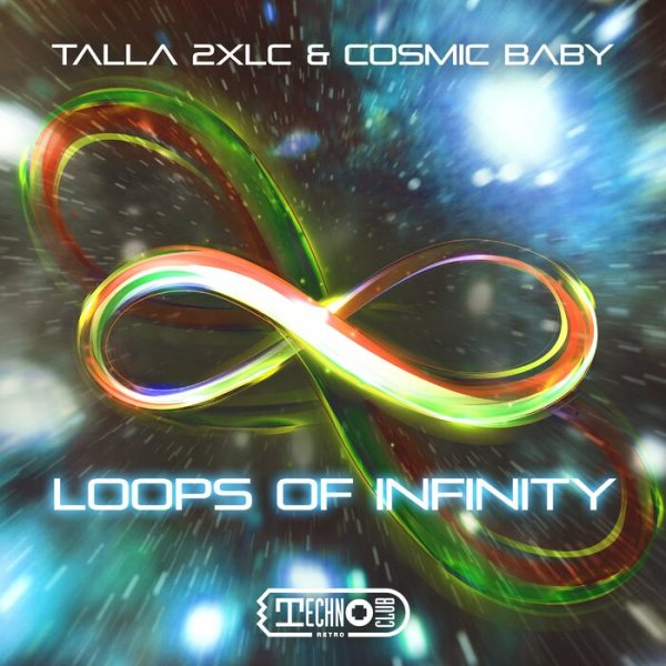 Talla 2XLC &amp; Cosmic Baby - Loops Of Infinity (Extended Mix)