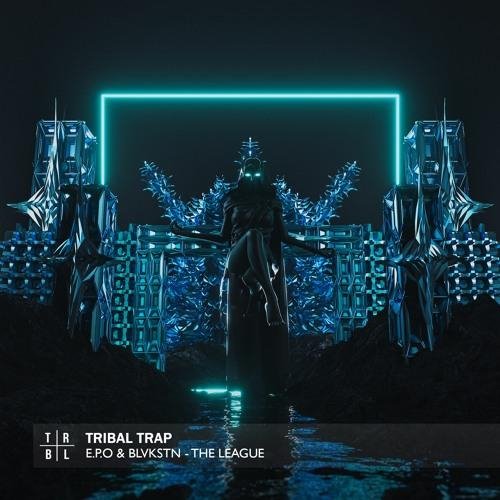 EPO &amp; Blvkstn - The League