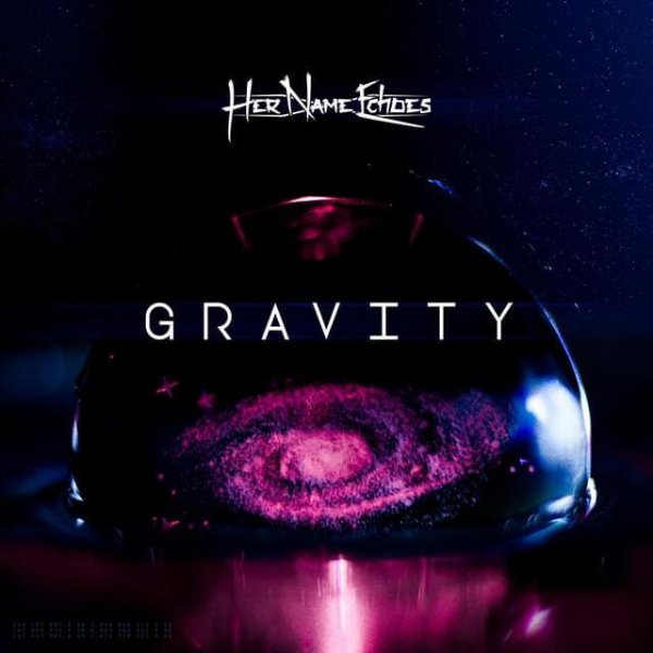 Her Name Echoes - Gravity