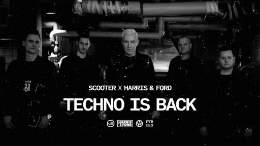 Scooter x Harris &amp; Ford - Techno Is Back (2023)