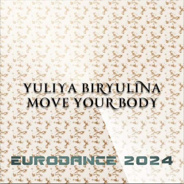 Yuliya Biryulina - Move Your Body(Eurodance), Eurodance