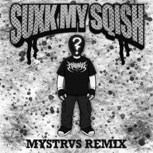 SQISHI - SUXK MY SQISH (MYSTRVS Remix)