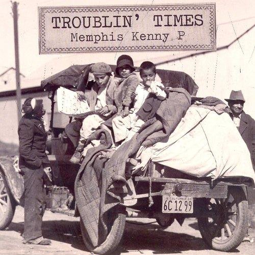 Memphis Kenny P - Troublin' Times