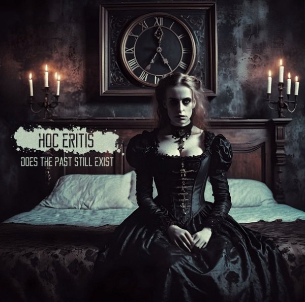 Hoc Eritis - does the past still exist