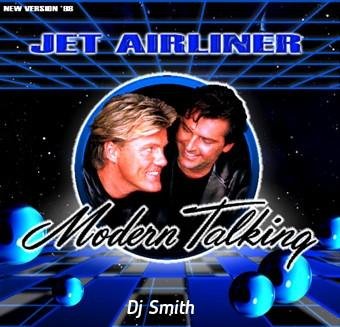 Modern Talking - Jet Airliner (Dj Smith Remix 2021)