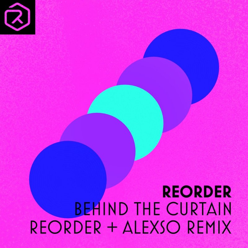 Reorder - Behind The Curtain (Reorder &amp; Alexso Remix)