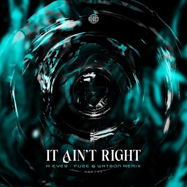 R eyes - It Aint Right (Fuze (UK) &amp; Watson DNB Remix)