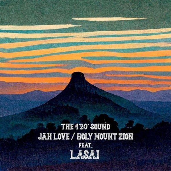 The 4'20' Sound &amp; Lasai - Jah Love