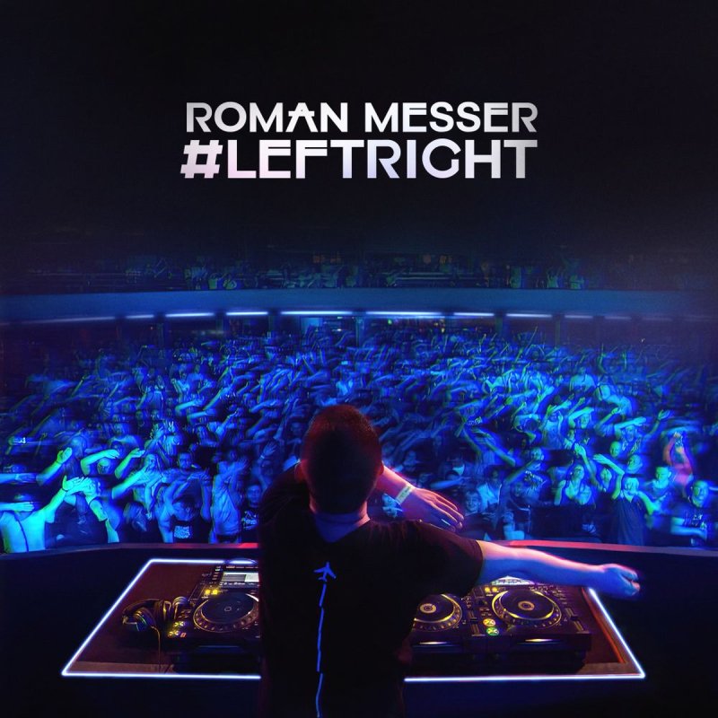 Roman Messer - #LeftRight (Extended Festival Mix)