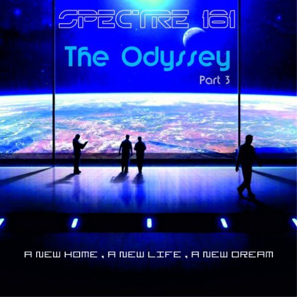SPECTRE181 - The Odyssey Pt. 3 A New Home, A New Life, A New Dream (Uplifting)
