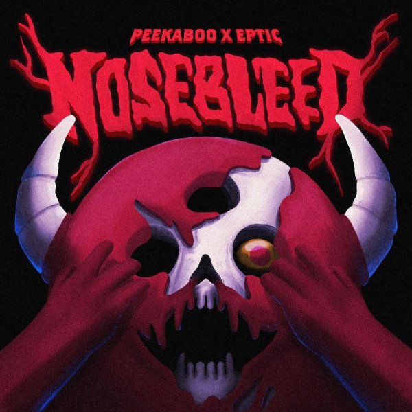 Peekaboo &amp; Eptic - NOSEBLEED