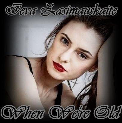 Ieva Zasimauskaite - When Were Old