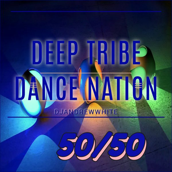 Dj AndreWWhite - DeepTribe Dance Nation#6