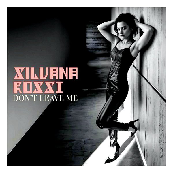 Silvana Rossi - Don't Leave Me (Radio Mix)