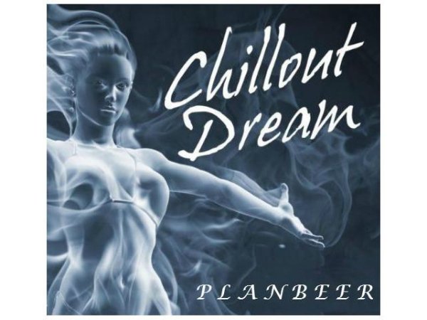 PLANBEER - Chillout Dream