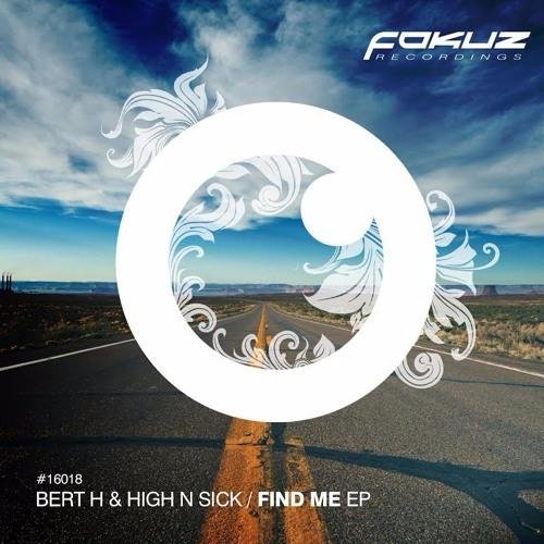 Bert H &amp; High N Sick - Find Me (Original Mix)