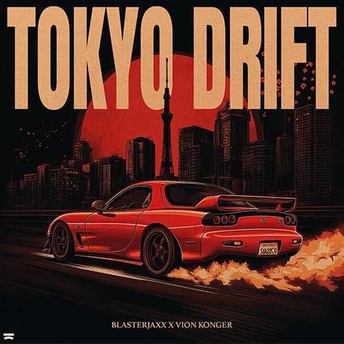Blasterjaxx &amp; Vion Konger - Tokyo Drift (Extended Mix)