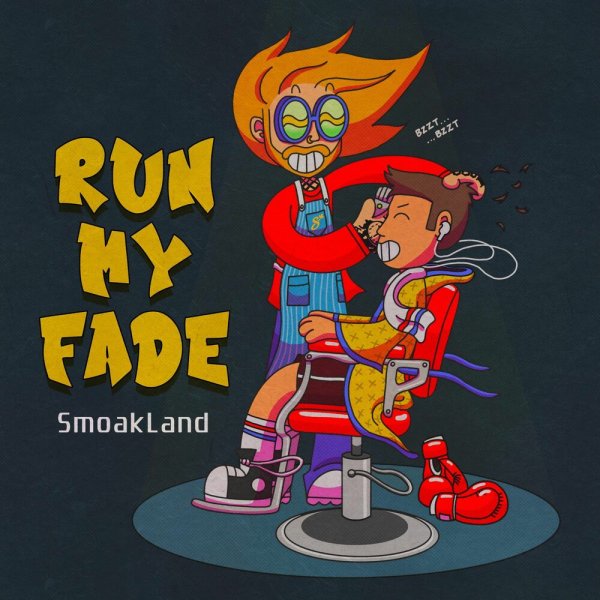 Smoakland - Run My Fade