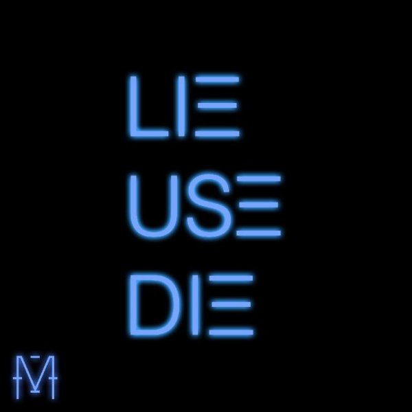 M()RE - Lie Use Die