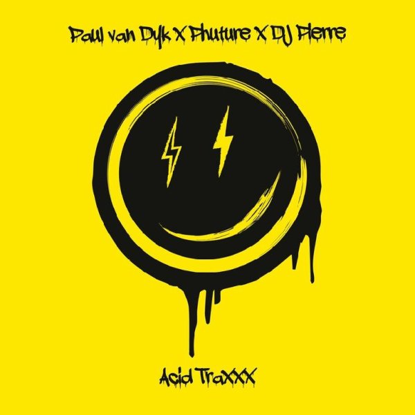 Paul van Dyk &amp; DJ Pierre &amp; Phuture - ACID TRAXXX