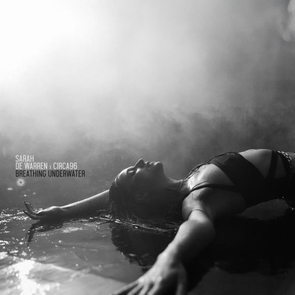 Sarah De Warren x Craig Connelly pres. CIRCA96 - Breathing Underwater
