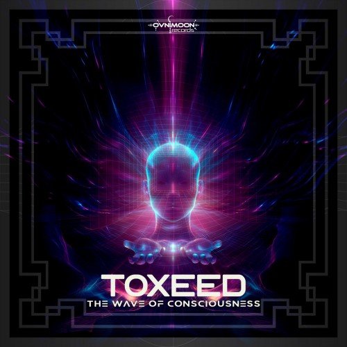 Toxeed - The Wave Of Consciousness (2025)
